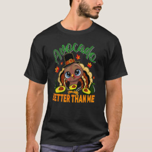 T-shirt Avocat Meilleur que Moi Thanksgiving Dinde Végétal