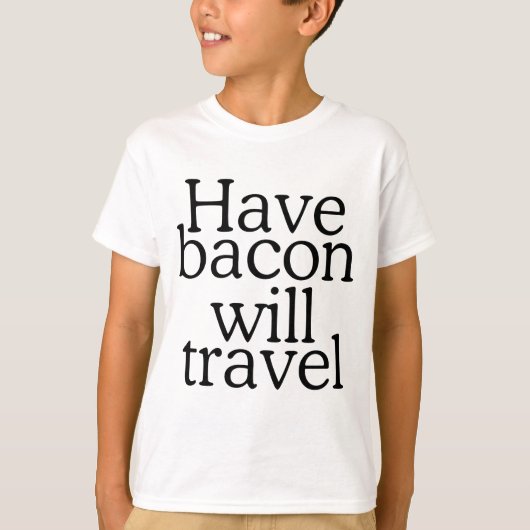 T-shirt Avoir Bacon va voyager Typographie (Devant)
