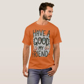 T-shirt Avoir de bons amis (Devant entier)