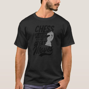 T-shirt Avoir de grands déplacements Joueur d'échecs