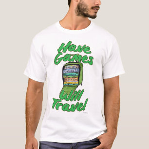 T-shirt Avoir des jeux, voyager, slogan drôle