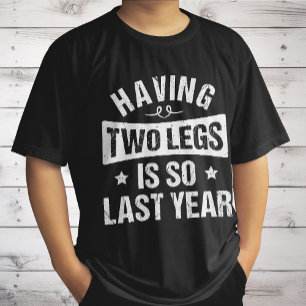T-shirt Avoir Deux Jambes Est Si Dernière Année - Les Dons