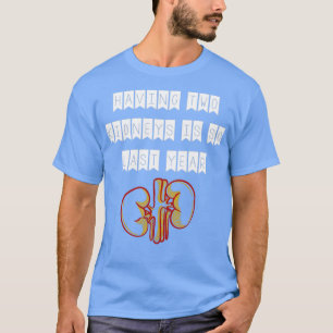 T-shirt Avoir deux reins est si Dernière année de don d'or