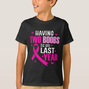 T-shirt Avoir Deux Seins Est Si Dernière Année Cancer Du S
