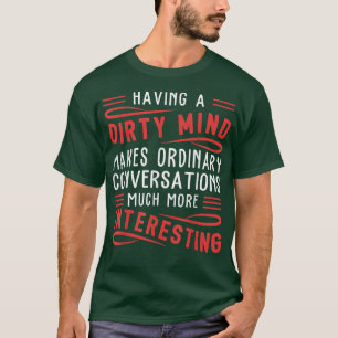 T-shirt Avoir Un Esprit Sale Rend Drôle Ordinaire