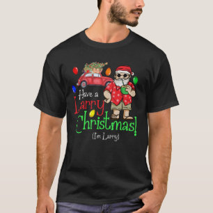 T-shirt Avoir un Larry Noël un drôle de Larry