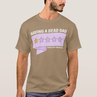 T-shirt Avoir un papa mort ne recommanderait pas Design fr