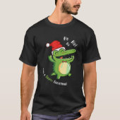 T-shirt Avoir un Snappy Noël drôle Alligator Santa Hat (Devant)