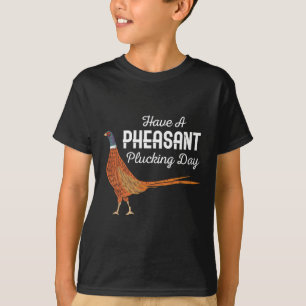 T-shirt Avoir Une Journée De Plucking Paisant Drôle Chasse