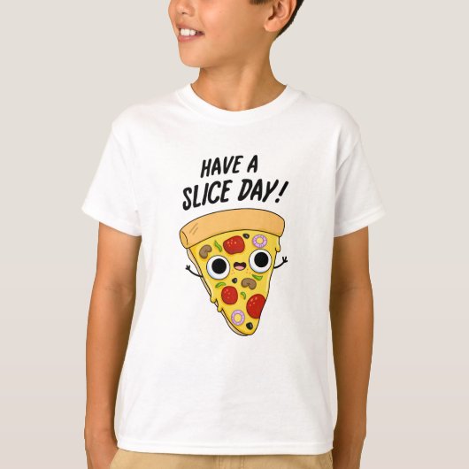 T-shirt Avoir Une Pizza Pun Fantaisie Jour De Tranches (Devant)