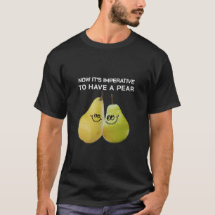 T-shirt Avoir une poire (foncée)