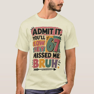 T-shirt Avoue-le, tu m'as un peu manqué, mec