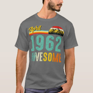 T-shirt Avril 1962 Chemise Cadeau Anniversaire Vintage Avr
