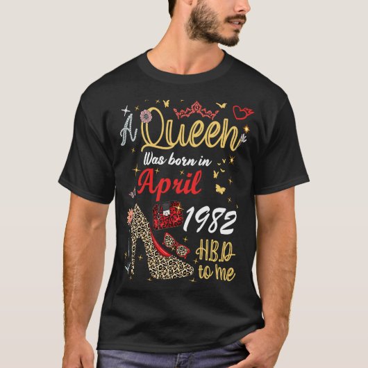 T-shirt Avril Anniversaire Une reine est née en avril 1982 (Devant)