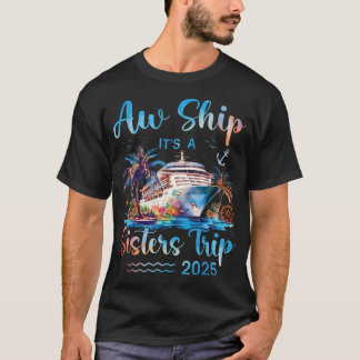 T-shirt Aw Ship C'Est Un Voyage De Soeurs 2025 Vacances Co