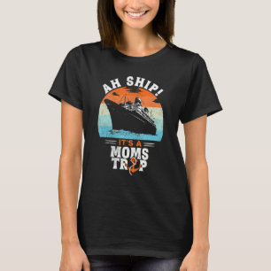 T-shirt Aw Ship C'est une Moms Trip Girls Cruise Vacation