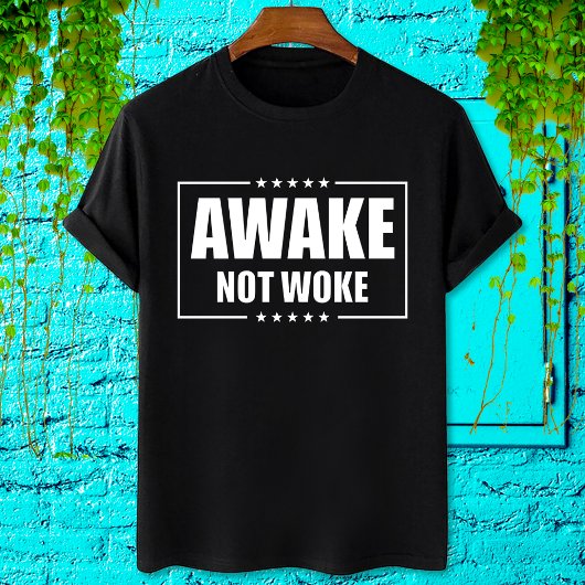T-shirt Awake not woke - anti woke censure libérale