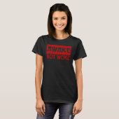 T-shirt Awake Not Woke (Free Thinker Statement) (Devant entier)