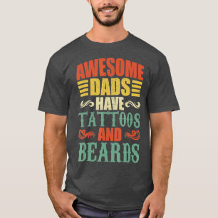 T-shirt awesomdads have tattoos and beards for fats