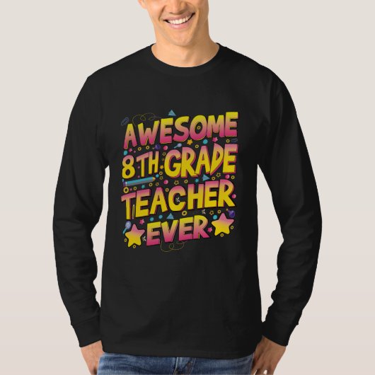 T-shirt Awesome 8th Grade Teacher ever (Devant)