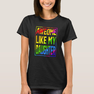 T-shirt Awesome Comme Ma Fille Arc-En-Ciel Drapeau Tie Dye