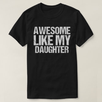 T-shirt Awesome Comme Ma Fille Cadeaux Hommes Drôle Pères