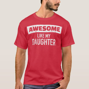 T-shirt Awesome Comme Ma Fille Drôle Fête des pères Cadeau