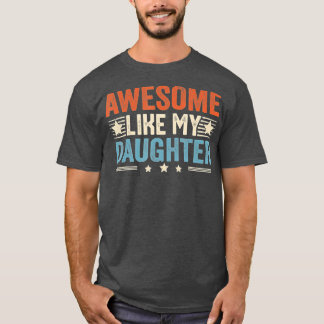 T-shirt Awesome Comme Ma Fille Drôle Fête des pères Papa J
