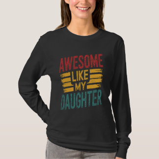 T-shirt Awesome Comme Ma Fille Drôle Fier Papa Pères D