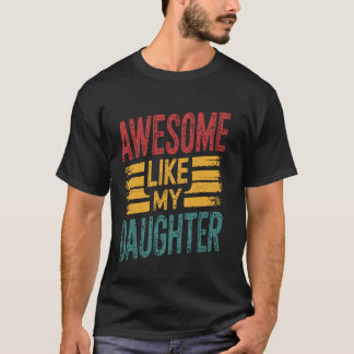 T-shirt Awesome Comme Ma Fille Drôle Fier Papa Pères D