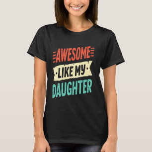 T-shirt Awesome Comme Ma Fille Drôle Fier Papa Pères D
