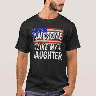 T-shirt Awesome Comme Ma Fille Fête des pères Drapeau Usa 