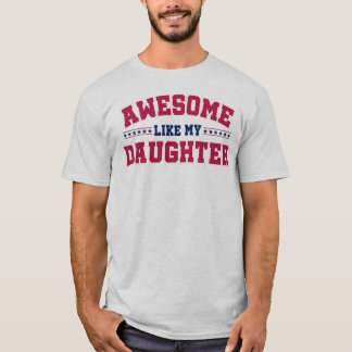 T-shirt Awesome Comme Ma Fille - Gras Fierté Familiale