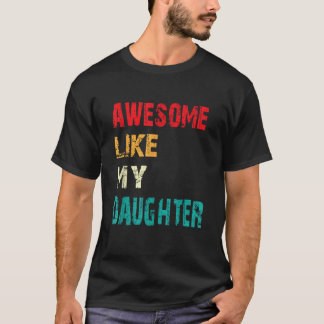 T-shirt Awesome Comme Ma Fille Hommes Femmes Pères Drôle D