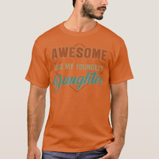 T-shirt Awesome Comme Ma Plus Jeune Fille Drôle Vintage Fa