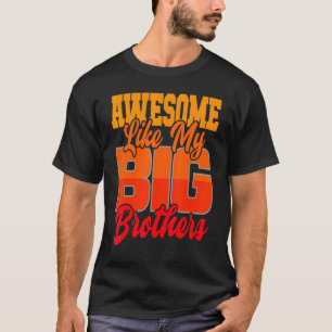 T-shirt Awesome Comme Mes Grands Frères Petit Bro Baby S