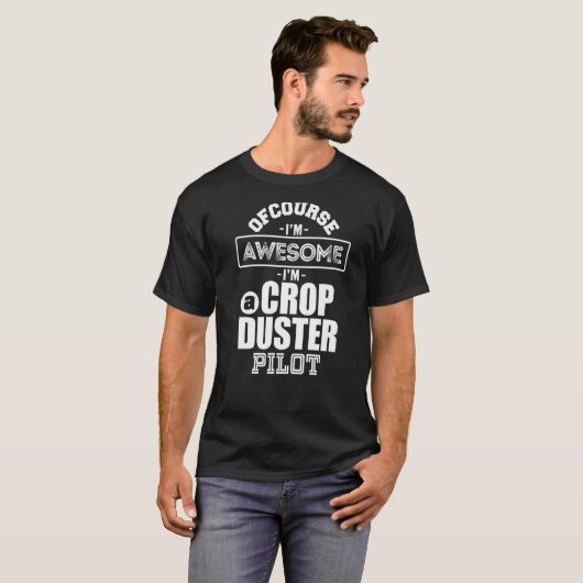 T-shirt Awesome Crop Duster AG Pilote Application Ap (Devant entier)