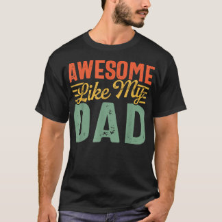 T-shirt Awesome Like My Dad Family Lover Retro Vintage 
