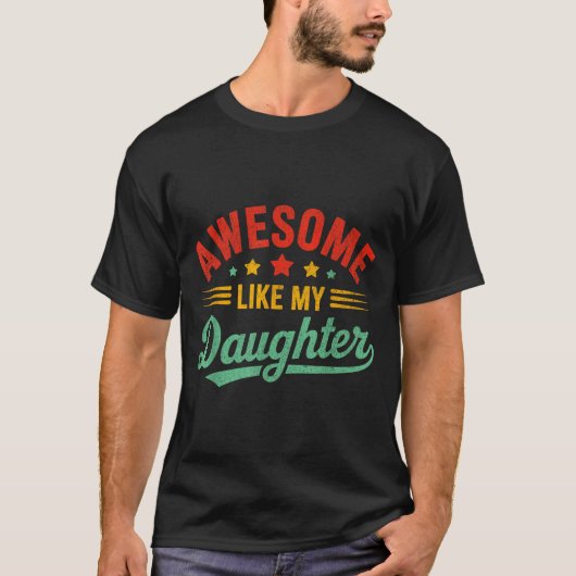 T-shirt Awesome Like My Daughter Dad Men Funny Fathers Day (Devant)