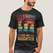 T-shirt Awesome Like My Daughter Father Day From Daughter (Devant)
