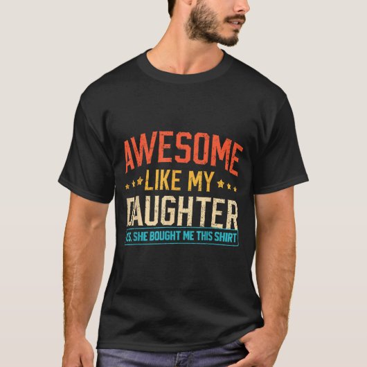 T-shirt Awesome Like My Daughter Funny Dad Daddy Papa Mom  (Devant)