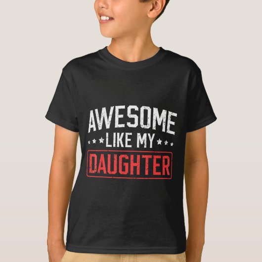 T-shirt Awesome Like My Daughter Funny Dad Daddy Papa Mom  (Devant)