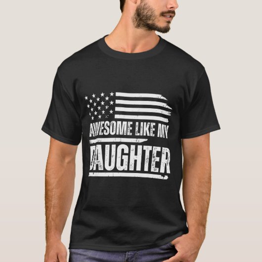 T-shirt Awesome Like My Daughter Funny Dad Fathers  (Devant)