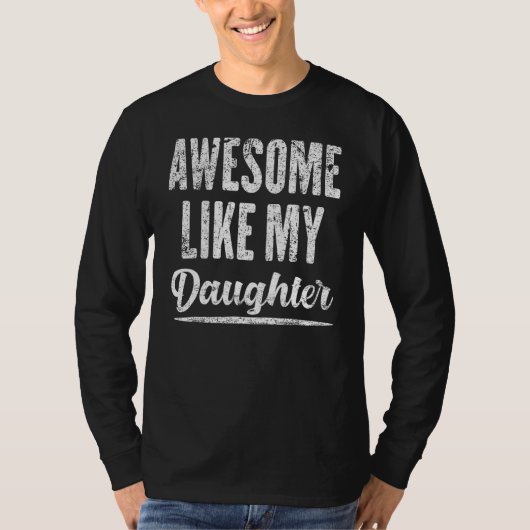 T-shirt Awesome Like My Daughter Funny Father's Day_4 (Devant)