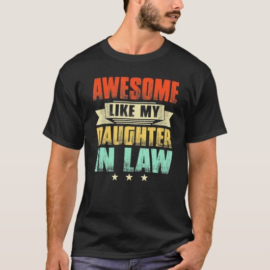 T-shirt Awesome Like My Daughter In Law  Father s Day Dad (Devant)