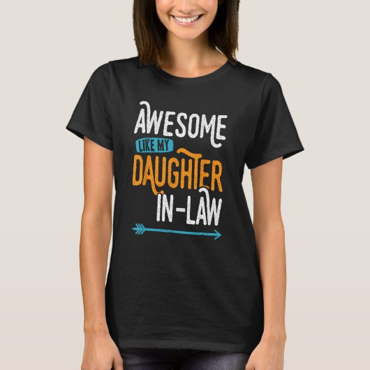 T-shirt Awesome like my daughter in law  matching father s (Devant)