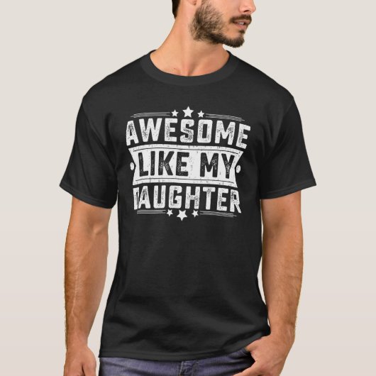T-shirt Awesome Like My Daughter Men  Fathers Day Dad (Devant)