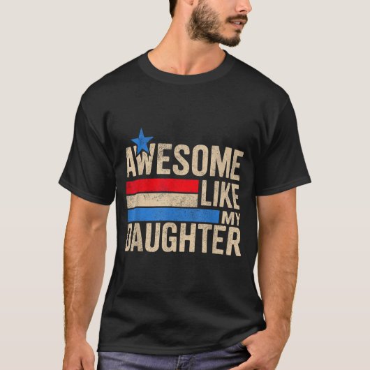 T-shirt Awesome Like My Daughter Men Funny Fathers Day Dad (Devant)
