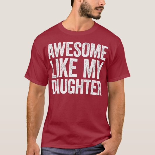 T-shirt Awesome Like My Daughter Parents Day Gift (Devant)