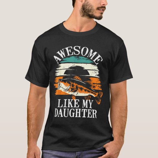 T-shirt Awesome Like My Daughter Retro Fishing Dad Funny F (Devant)